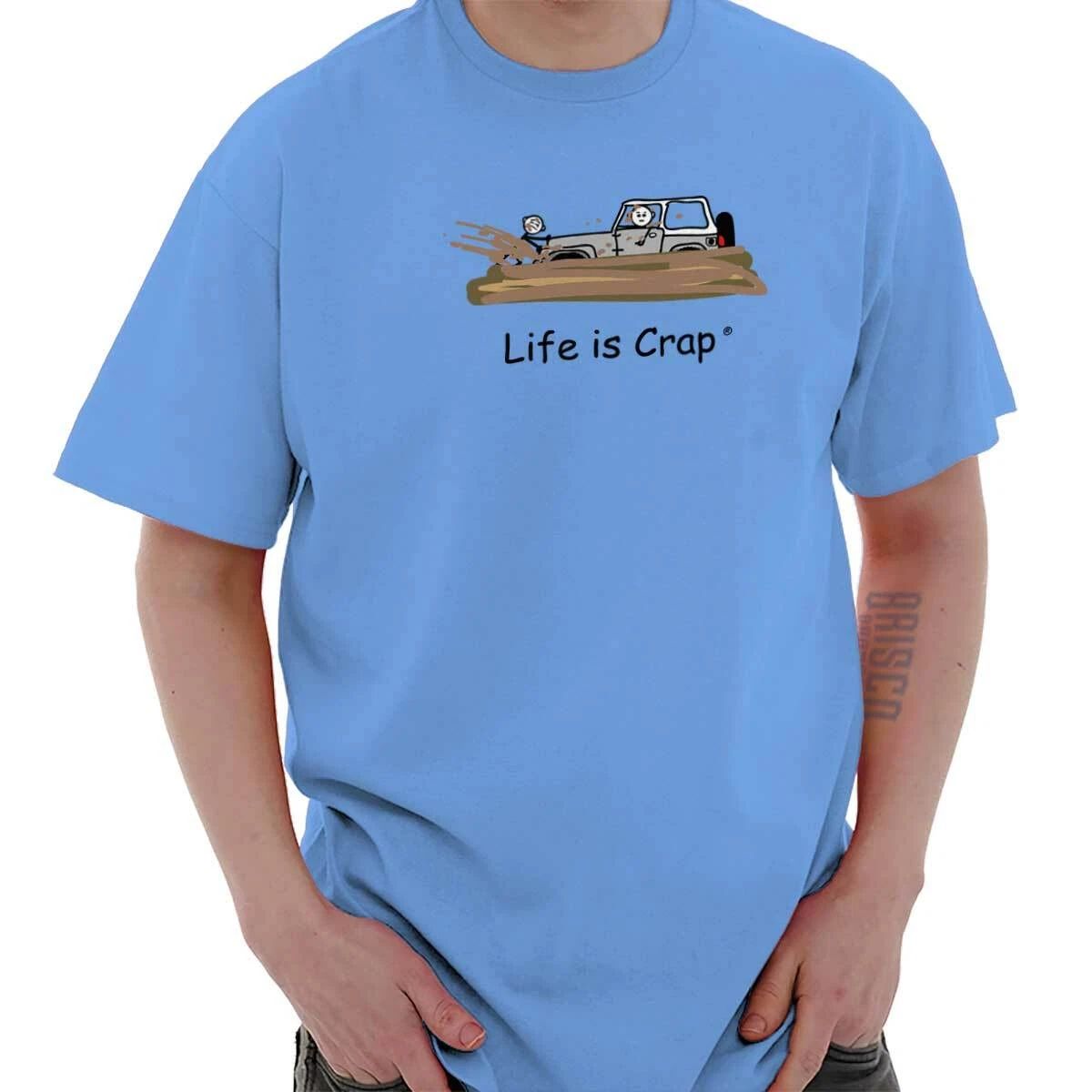 Life Is Crap Car Off Roading Mud Funny Gift Mens Casual Crewneck T Shirts Tees Unisex T-shirt, Sweatshirt, Hoodie, Long Sleeve Tee - T-Shirt, Sweatshirt, Hoodie