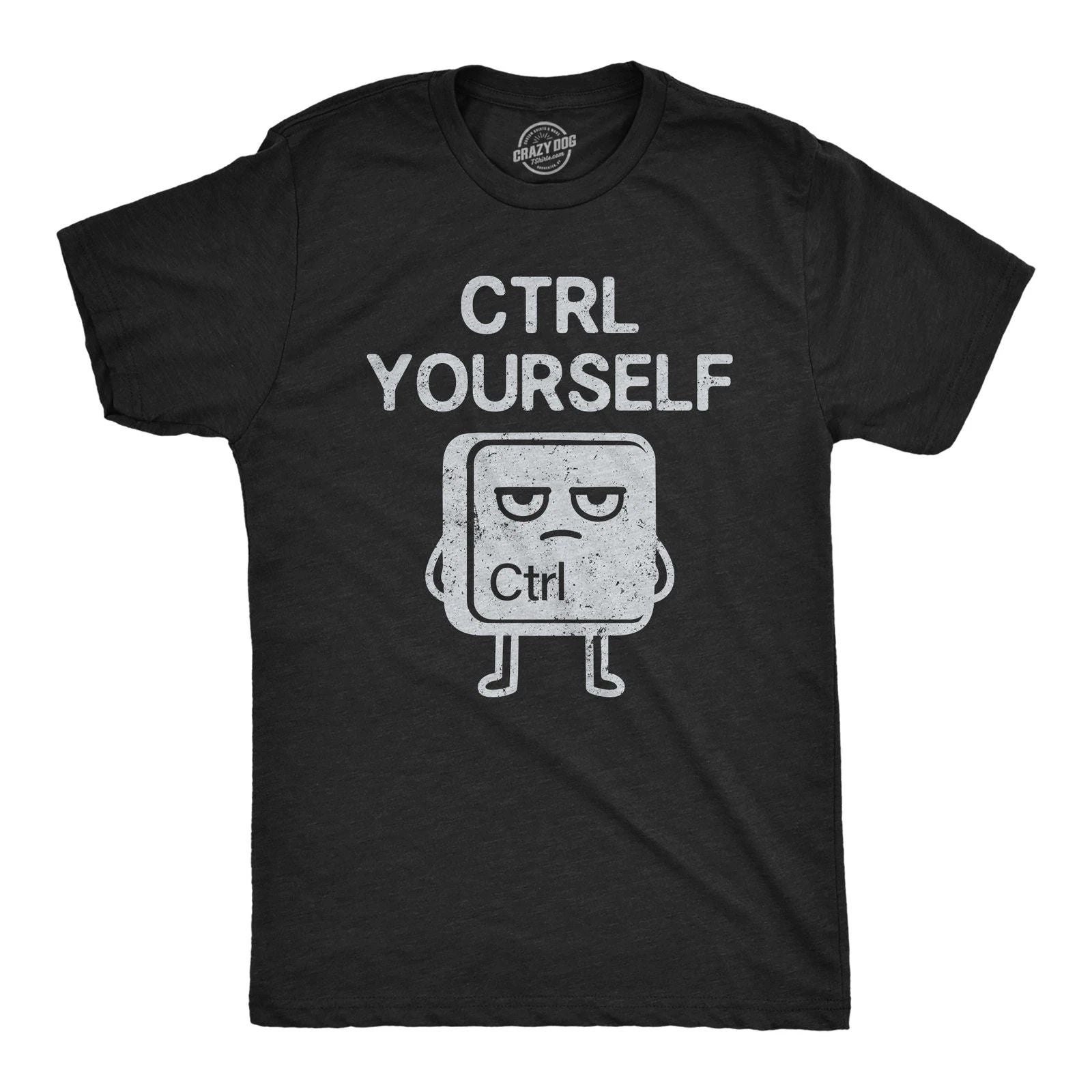 Mens Funny T Shirts CTRL Yourself Sarcastic Keyboard Graphic Novelty Computer Unisex T-shirt, Sweatshirt, Hoodie, Long Sleeve Tee - T-Shirt, Sweatshirt, Hoodie