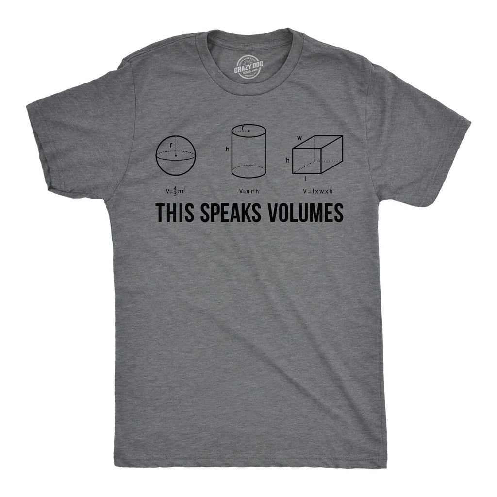 Mens This Speaks Volumes T Shirt Funny Nerdy Math Teacher Sarcastic Graphic Tee Unisex T-shirt, Sweatshirt, Hoodie, Long Sleeve Tee - T-Shirt, Sweatshirt, Hoodie