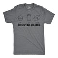 Mens This Speaks Volumes T Shirt Funny Nerdy Math Teacher Sarcastic Graphic Tee Unisex T-shirt, Sweatshirt, Hoodie, Long Sleeve Tee - T-Shirt, Sweatshirt, Hoodie