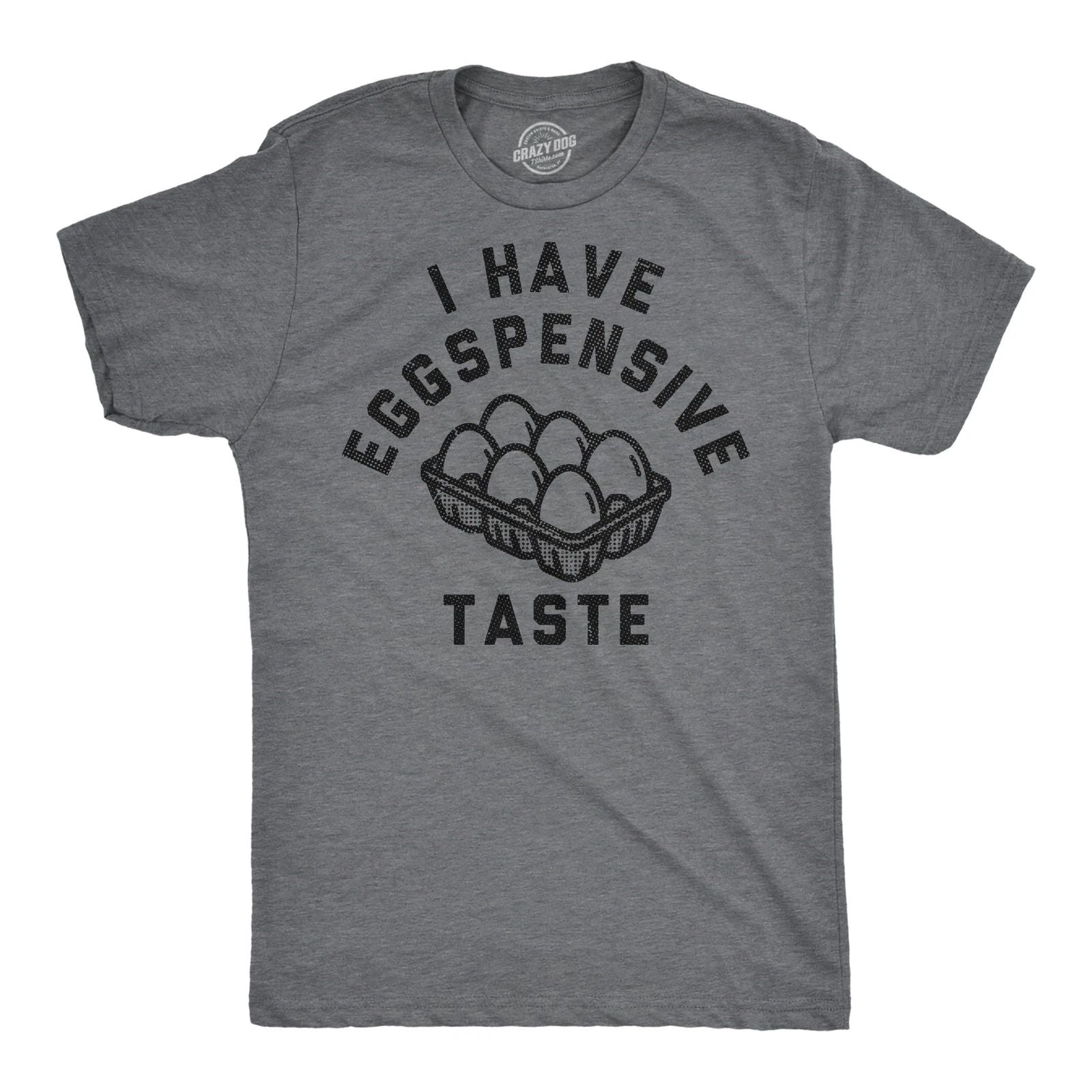Mens Funny T Shirts I Have Eggspensive Tastes Sarcastic Egg Graphic Novelty Tee Unisex T-shirt, Sweatshirt, Hoodie, Long Sleeve Tee - T-Shirt, Sweatshirt, Hoodie