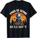 This Is Some Bullshit Resident Funny Swearing Alien Science T-Shirt Unisex T-shirt, Sweatshirt, Hoodie, Long Sleeve Tee - T-Shirt, Sweatshirt, Hoodie