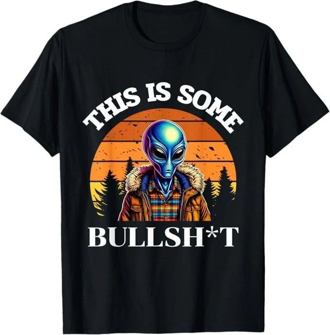 This Is Some Bullshit Resident Funny Swearing Alien Science T-Shirt Unisex T-shirt, Sweatshirt, Hoodie, Long Sleeve Tee - T-Shirt, Sweatshirt, Hoodie