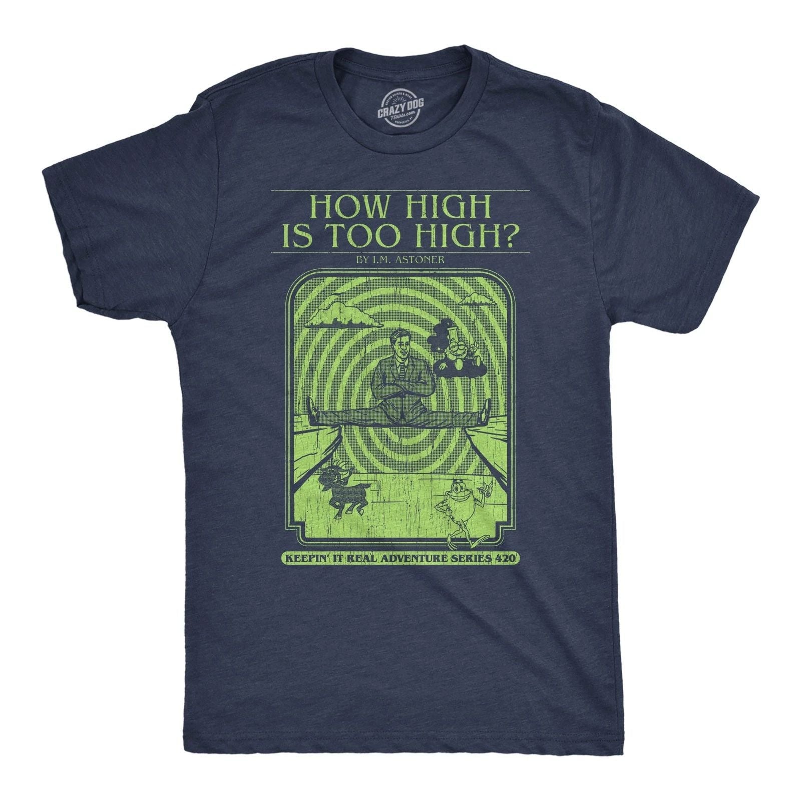 Mens Funny T Shirts How High Is Too High Sarcastic 420 Graphic Novelty Book Tee Unisex T-shirt, Sweatshirt, Hoodie, Long Sleeve Tee - T-Shirt, Sweatshirt, Hoodie