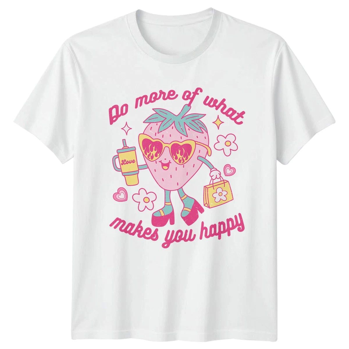Do More Of What Makes You Womens T-Shirt Strawberry Kawaii Motivational Birthday Unisex T-shirt, Sweatshirt, Hoodie, Long Sleeve Tee - T-Shirt, Sweatshirt, Hoodie