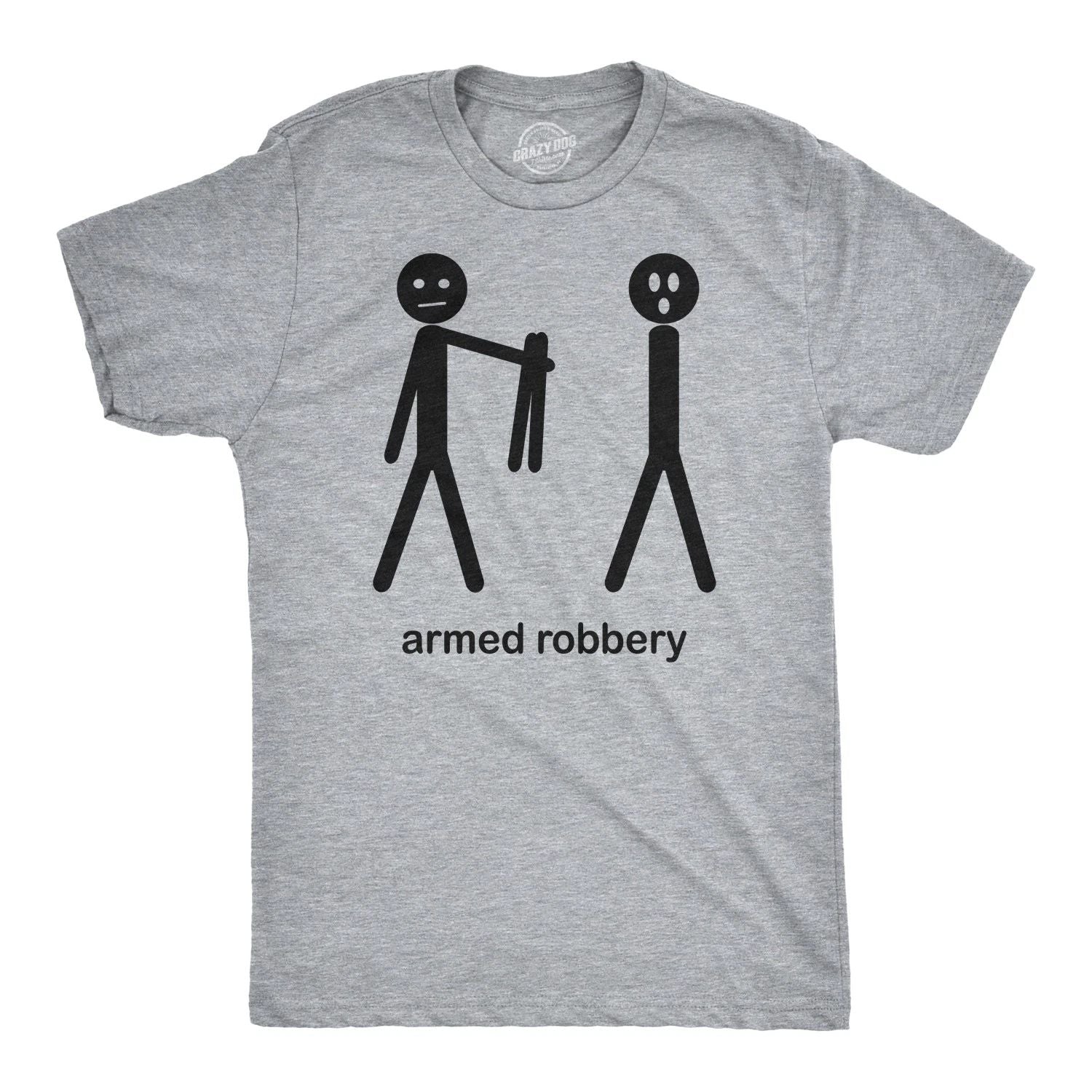 Mens Armed Robbery Funny Stick Figure Drawing Sarcastic Hilarious T shirt Unisex T-shirt, Sweatshirt, Hoodie, Long Sleeve Tee - T-Shirt, Sweatshirt, Hoodie