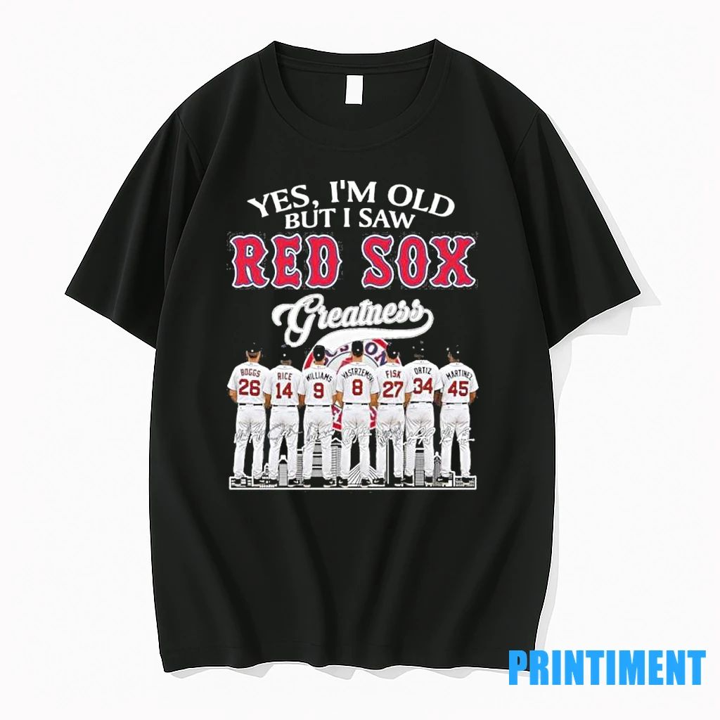 Yes Im Old But I Saw Boston Red Sox Greatness Team Tshirts Sweater Unisex T-shirt, Sweatshirt, Hoodie, Long Sleeve Tee - T-Shirt, Sweatshirt, Hoodie