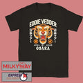 Eddie Vedder Osaka Japan 2026 Tiger Event Tee At Festival Hall On April 16 2026 T-Shirt Unisex T-shirt, Sweatshirt, Hoodie, Long Sleeve Tee - T-Shirt, Sweatshirt, Hoodie