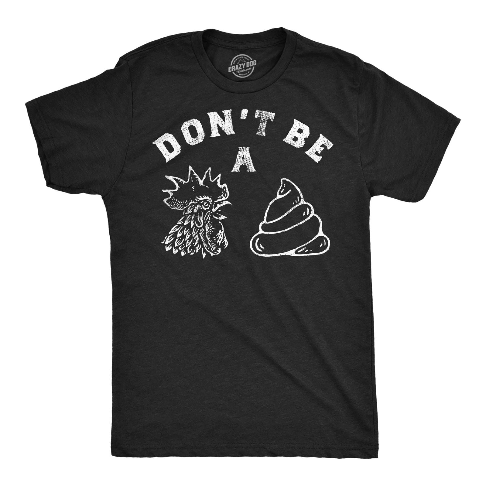 Mens Funny T Shirts Dont Be A Chicken  Sarcastic Graphic Novelty Tee for Men Unisex T-shirt, Sweatshirt, Hoodie, Long Sleeve Tee - T-Shirt, Sweatshirt, Hoodie
