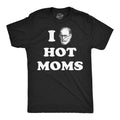 Mens Funny T Shirts I Sigmund Freud Hot Moms Sarcastic Graphic Novelty Tee for Unisex T-shirt, Sweatshirt, Hoodie, Long Sleeve Tee - T-Shirt, Sweatshirt, Hoodie