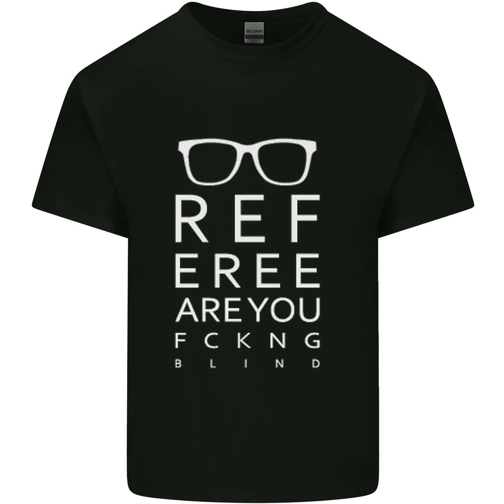 Referee Are You Fckng Blind Football Funny Mens Cotton T-Shirt Tee Top Unisex T-shirt, Sweatshirt, Hoodie, Long Sleeve Tee - T-Shirt, Sweatshirt, Hoodie