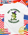 Off to commit tomfoolery humorous frog shirt Unisex T-shirt, Sweatshirt, Hoodie, Long Sleeve Tee - T-Shirt, Sweatshirt, Hoodie