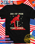 Skeleton Knight Sword Do It For The Lore Fantasy Adventure Gaming Enthusiast shirt Unisex T-shirt, Sweatshirt, Hoodie, Long Sleeve Tee - T-Shirt, Sweatshirt, Hoodie