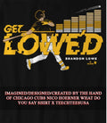 Brandon Lowe Get Lowed Pittsburgh Pirates shirt Unisex T-shirt, Sweatshirt, Hoodie, Long Sleeve Tee - T-Shirt, Sweatshirt, Hoodie