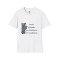 Dont Mistake My Kindness for Weakness Cat T-Shirt Unisex T-shirt, Sweatshirt, Hoodie, Long Sleeve Tee - T-Shirt, Sweatshirt, Hoodie