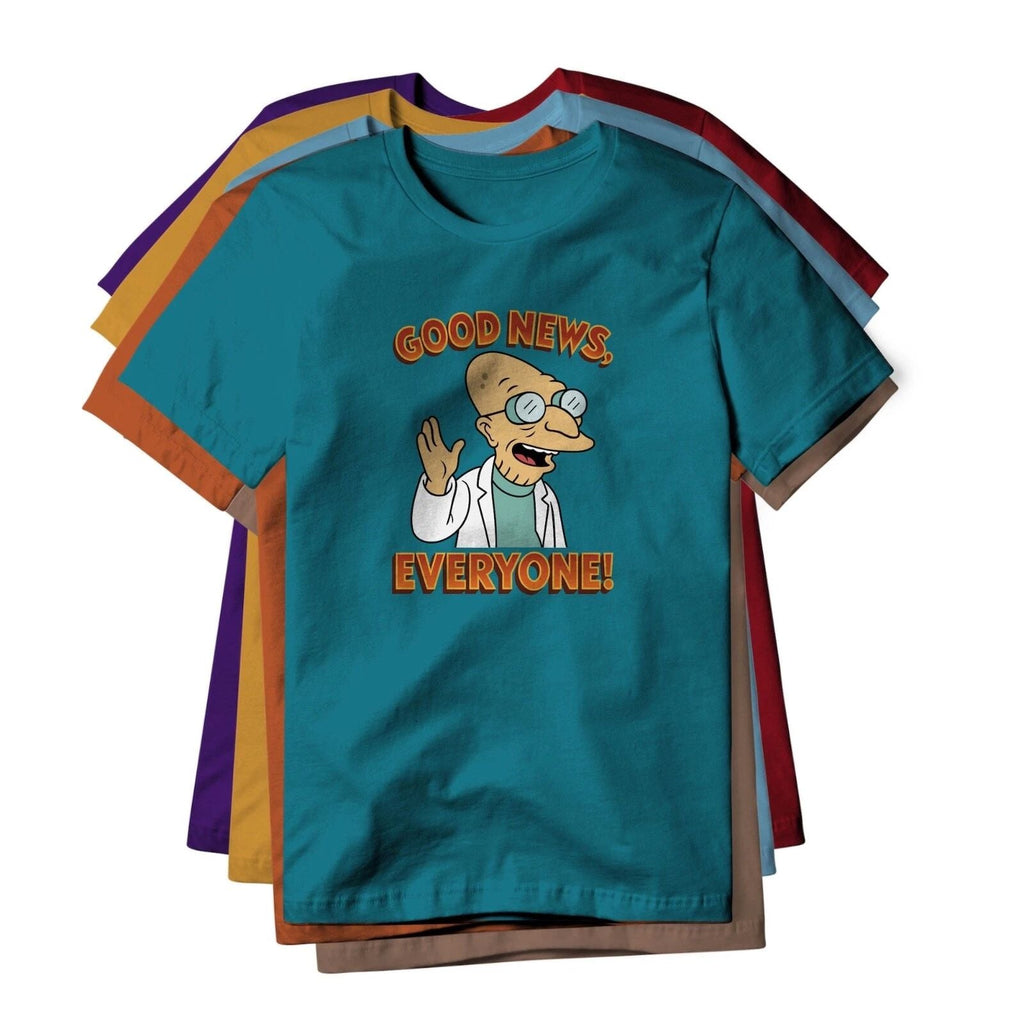 Good News Everyone : Futurama Show, Classic Cotton Tee Unisex T-shirt, Sweatshirt, Hoodie, Long Sleeve Tee - T-Shirt, Sweatshirt, Hoodie