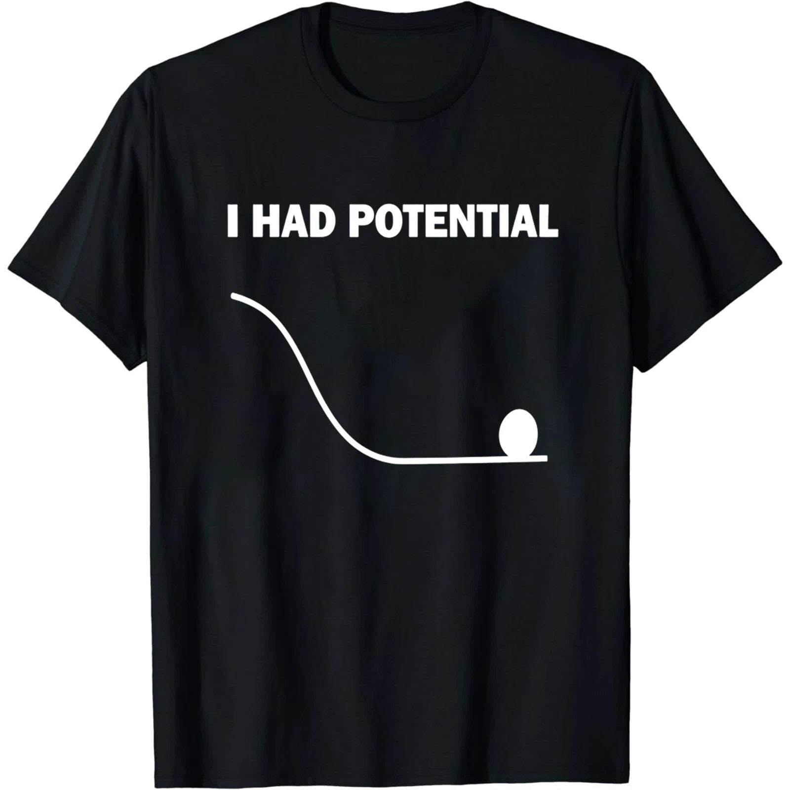 I Had Potential T-Shirt Funny Physics Science Pun Tee Nerdy Humor Gift Unisex T-shirt, Sweatshirt, Hoodie, Long Sleeve Tee - T-Shirt, Sweatshirt, Hoodie