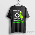 Classic Grinch Santa Admit It Now Working At Sams Club Logo Would Be Boring Without Unisex T-shirt, Sweatshirt, Hoodie, Long Sleeve Tee - T-Shirt, Sweatshirt, Hoodie