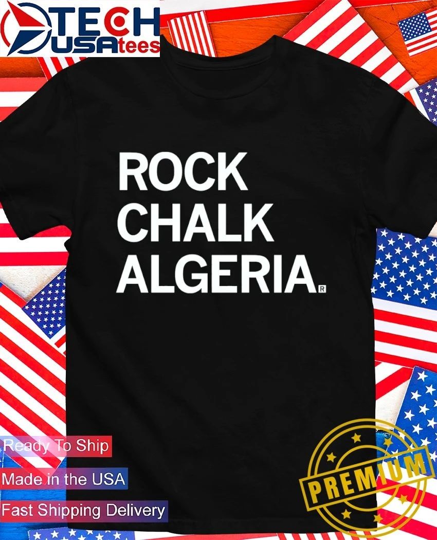 Rock Chalk Algeria shirt Unisex T-shirt, Sweatshirt, Hoodie, Long Sleeve Tee - T-Shirt, Sweatshirt, Hoodie