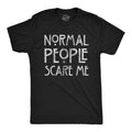 Mens Normal People Scare Me T shirt Funny Introvert Sarcastic Sarcasm Joke Tee Unisex T-shirt, Sweatshirt, Hoodie, Long Sleeve Tee - T-Shirt, Sweatshirt, Hoodie