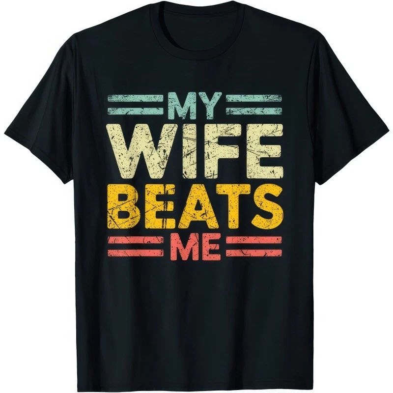 My Wife Beats Me Funny Joke Humour T Shirt Unisex T-shirt, Sweatshirt, Hoodie, Long Sleeve Tee - T-Shirt, Sweatshirt, Hoodie