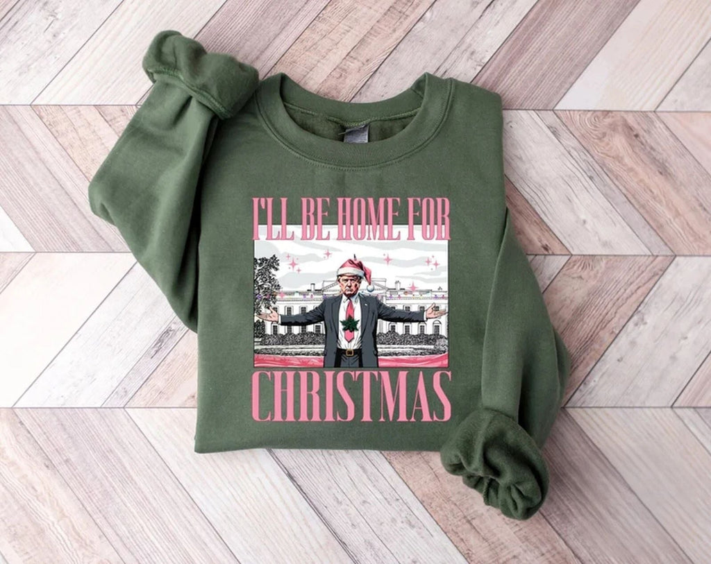 Trump I'll Be Home for Christmas 2024 Shirt, Trump Won President 47th Sweatshirt Unisex T-shirt, Sweatshirt, Hoodie, Long Sleeve Tee - T-Shirt, Sweatshirt, Hoodie