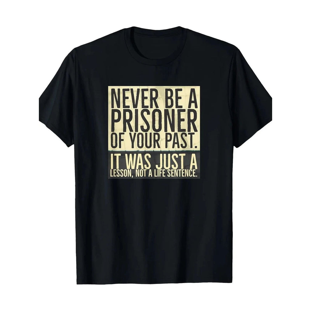 100% Cotton Men's Recovery T-Shirt | "Never Be a Prisoner of Your Past" Quote Unisex T-shirt, Sweatshirt, Hoodie, Long Sleeve Tee - T-Shirt, Sweatshirt, Hoodie