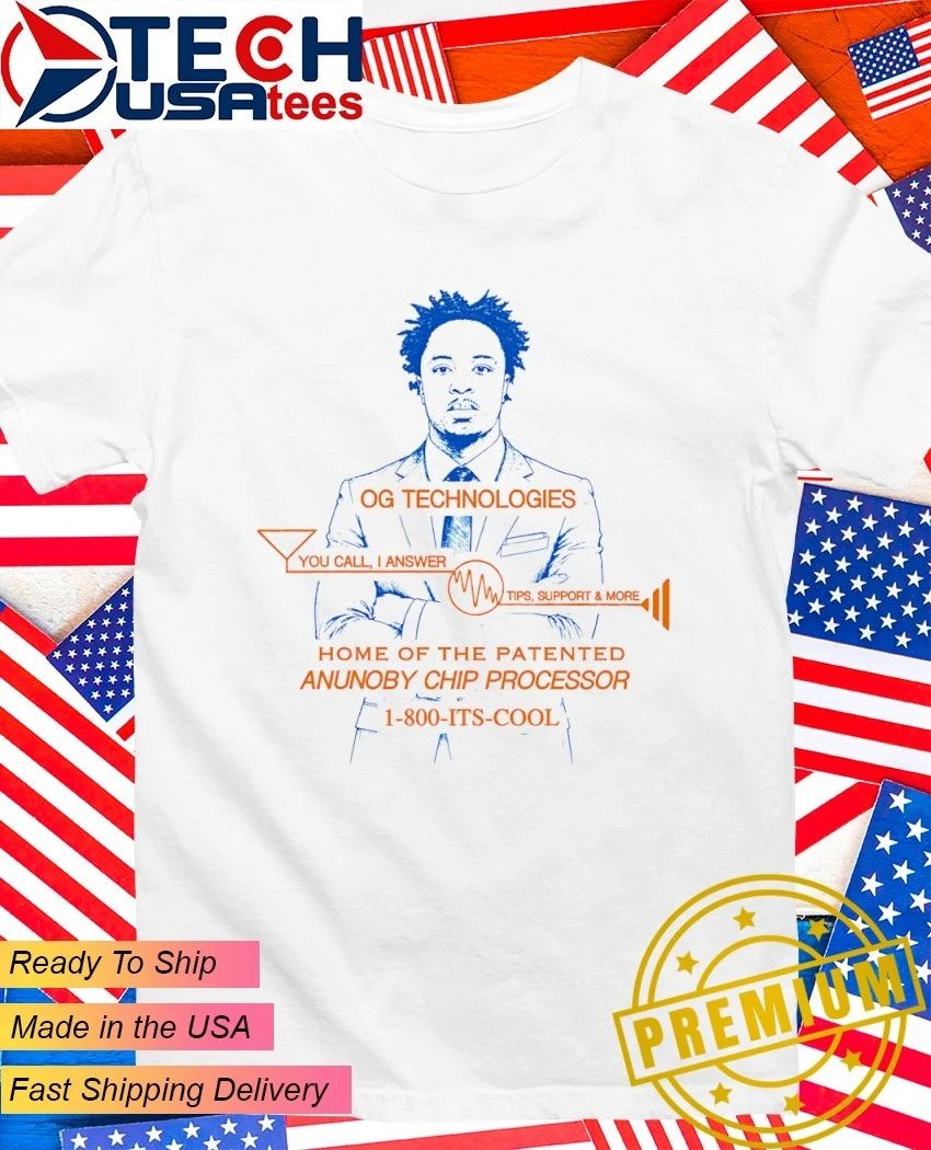 OG Technologies you call I answer tips support and more home of the patented Anunoby chip processor shirt - T-Shirt, Sweatshirt, Hoodie