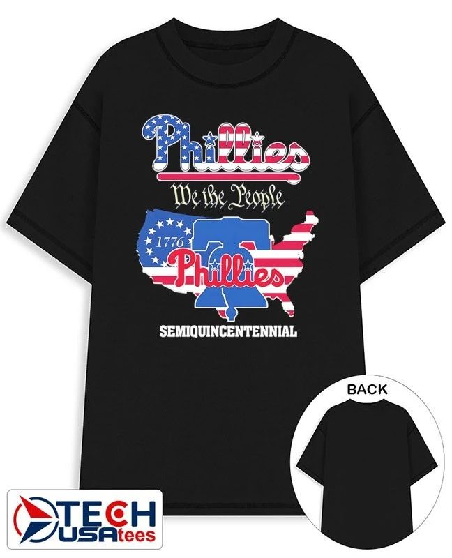 Philadelphia Phillies we the people semiquincentennial shirt Unisex T-shirt, Sweatshirt, Hoodie, Long Sleeve Tee - T-Shirt, Sweatshirt, Hoodie