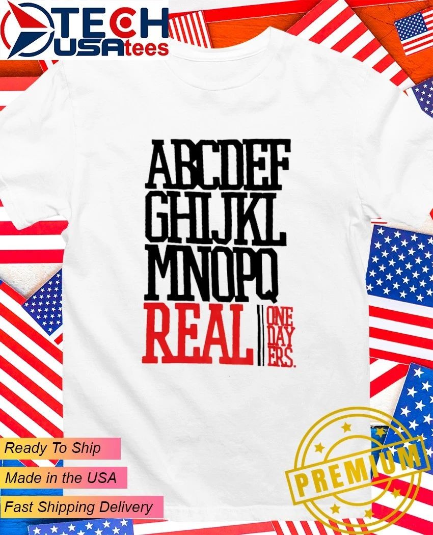 Real one dayers alphabet shirt Unisex T-shirt, Sweatshirt, Hoodie, Long Sleeve Tee - T-Shirt, Sweatshirt, Hoodie