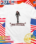 Jane Remover Live Exhibit shirt Unisex T-shirt, Sweatshirt, Hoodie, Long Sleeve Tee - T-Shirt, Sweatshirt, Hoodie