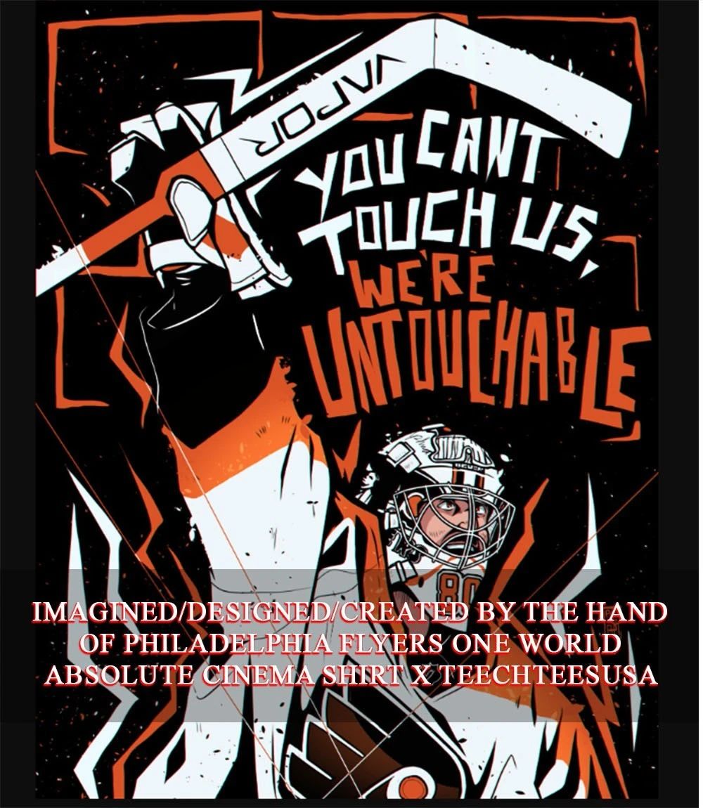 Philadelphia Flyers you cant touch us were untouchable shirt Unisex T-shirt, Sweatshirt, Hoodie, Long Sleeve Tee - T-Shirt, Sweatshirt, Hoodie