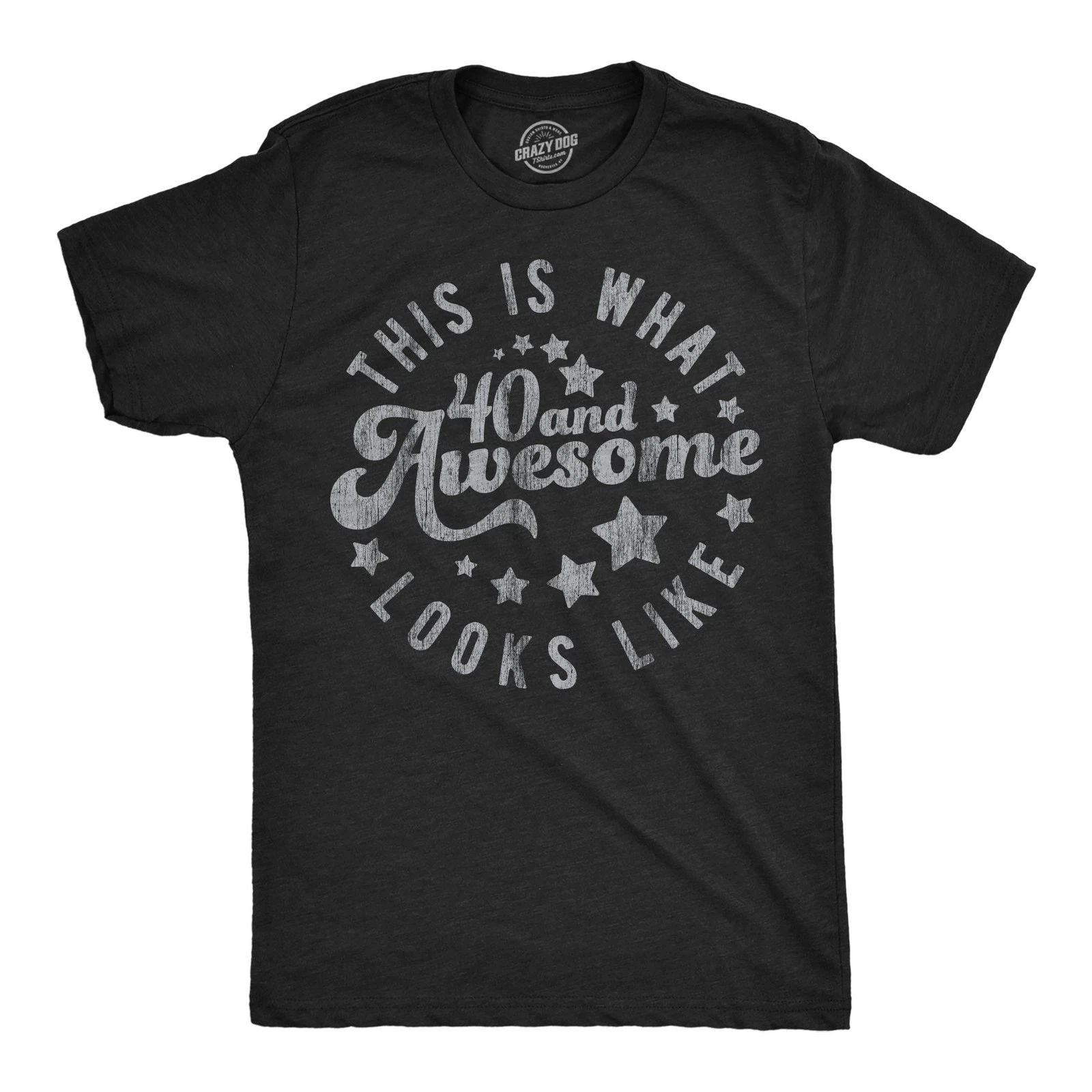 Mens Funny T Shirts This Is What 40 and Awesome Looks Like Sarcastic Birthday Unisex T-shirt, Sweatshirt, Hoodie, Long Sleeve Tee - T-Shirt, Sweatshirt, Hoodie