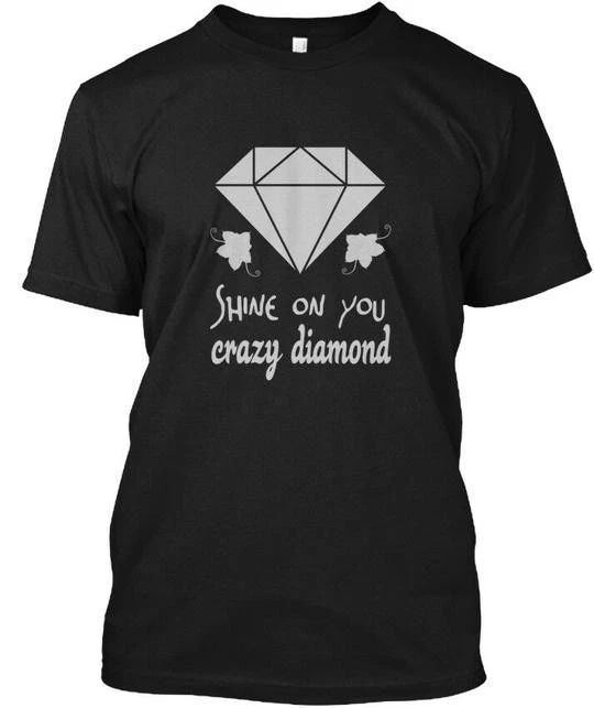 Crazy Diamond - Shine On You T-Shirt Made in the USA Size S to 5XL Unisex T-shirt, Sweatshirt, Hoodie, Long Sleeve Tee - T-Shirt, Sweatshirt, Hoodie