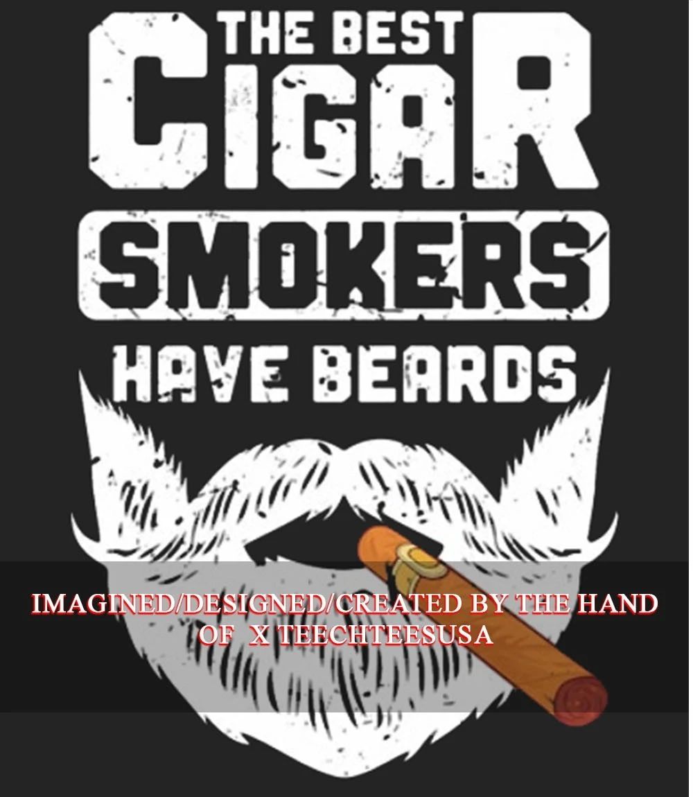 The best cigar smokers have beards cigar shirt Unisex T-shirt, Sweatshirt, Hoodie, Long Sleeve Tee - T-Shirt, Sweatshirt, Hoodie