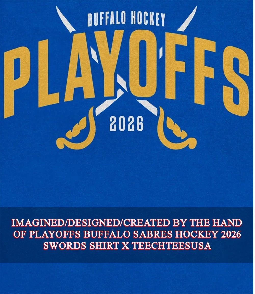 Playoffs Buffalo Sabres Hockey 2026 swords shirt Unisex T-shirt, Sweatshirt, Hoodie, Long Sleeve Tee - T-Shirt, Sweatshirt, Hoodie