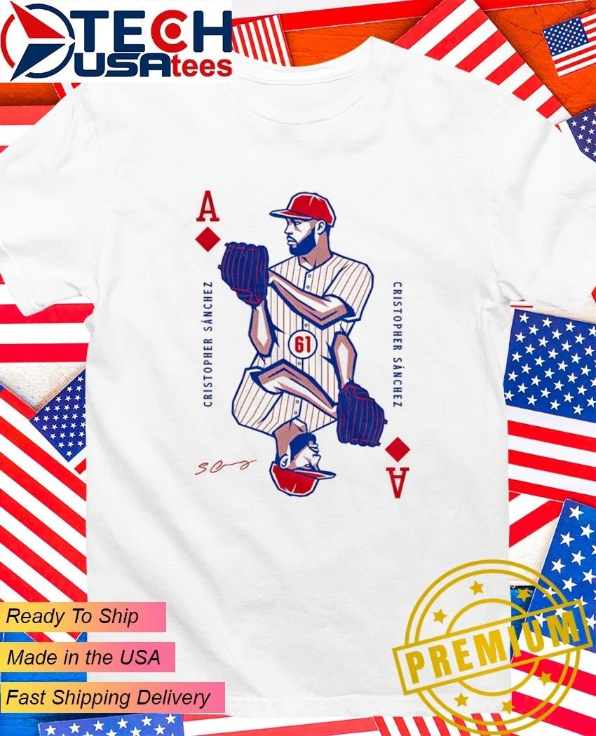 Cristopher Snchez Philadelphia Phillies Ace card signature shirt Unisex T-shirt, Sweatshirt, Hoodie, Long Sleeve Tee - T-Shirt, Sweatshirt, Hoodie