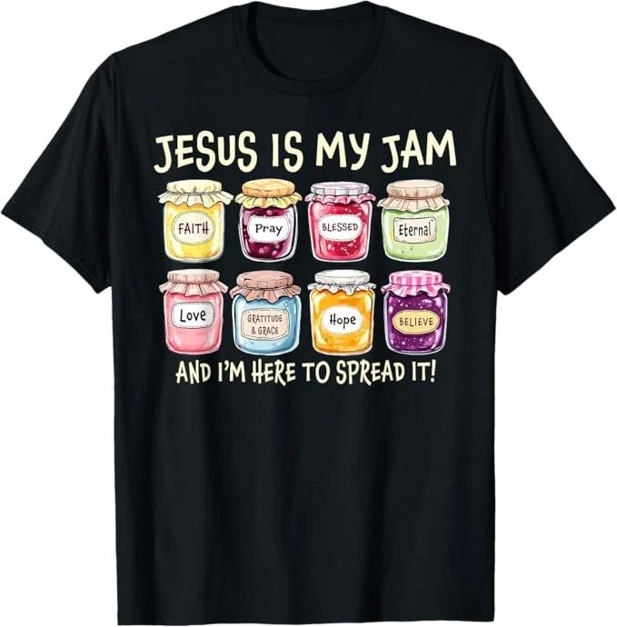 Jesus is My Jam and Im Here to Spread Christian Bible Verse T-Shirt Unisex T-shirt, Sweatshirt, Hoodie, Long Sleeve Tee - T-Shirt, Sweatshirt, Hoodie