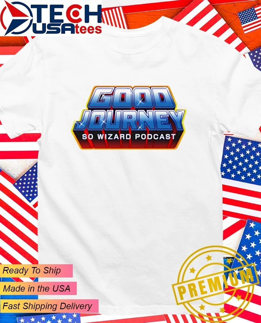Good Journey so wizard shirt Unisex T-shirt, Sweatshirt, Hoodie, Long Sleeve Tee - T-Shirt, Sweatshirt, Hoodie