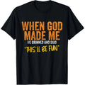 When God Made Me Funny Quote T-Shirt - Unisex-Adults, Unisex Short Sleeve Unisex T-shirt, Sweatshirt, Hoodie, Long Sleeve Tee - T-Shirt, Sweatshirt, Hoodie