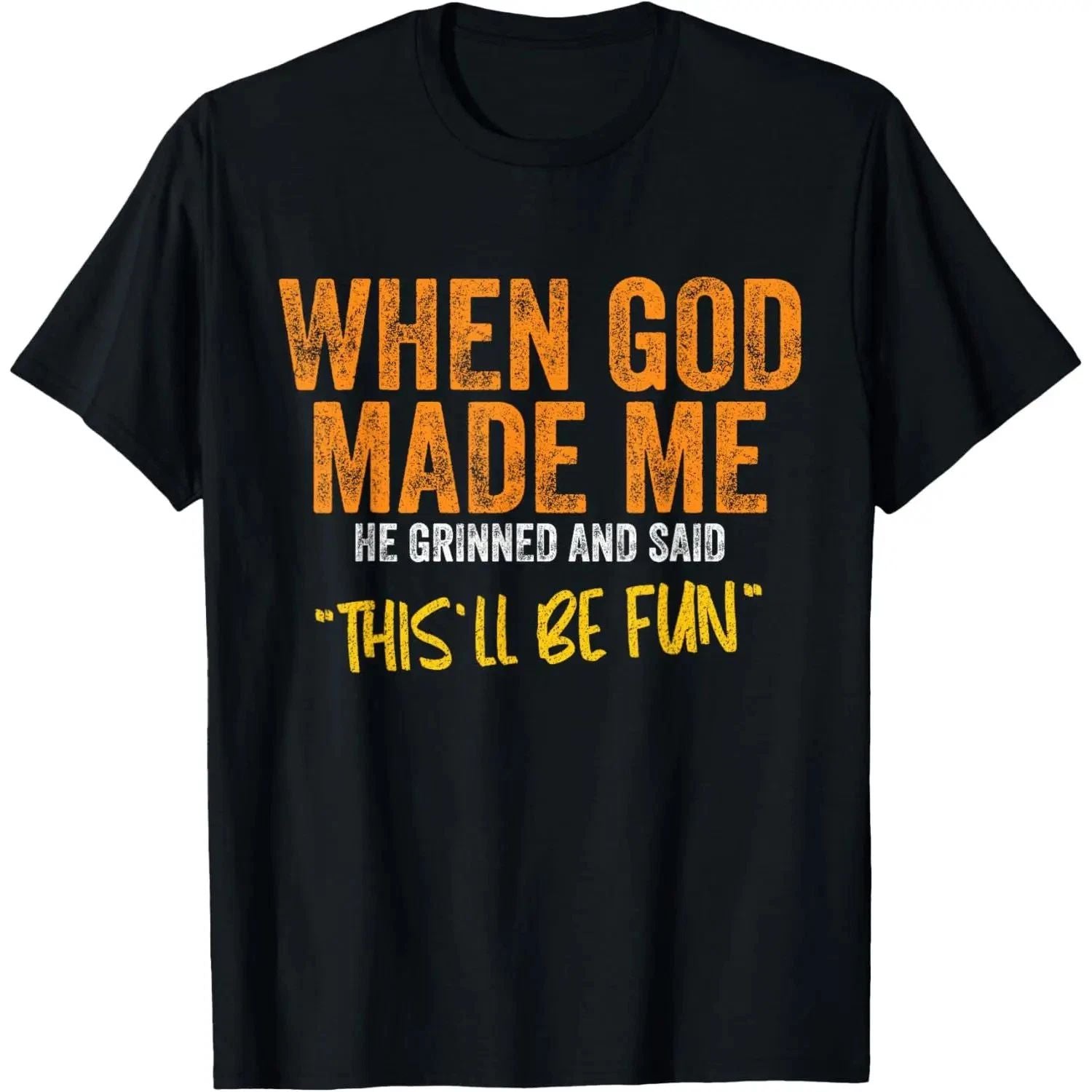 When God Made Me Funny Quote T-Shirt - Unisex-Adults, Unisex Short Sleeve Unisex T-shirt, Sweatshirt, Hoodie, Long Sleeve Tee - T-Shirt, Sweatshirt, Hoodie