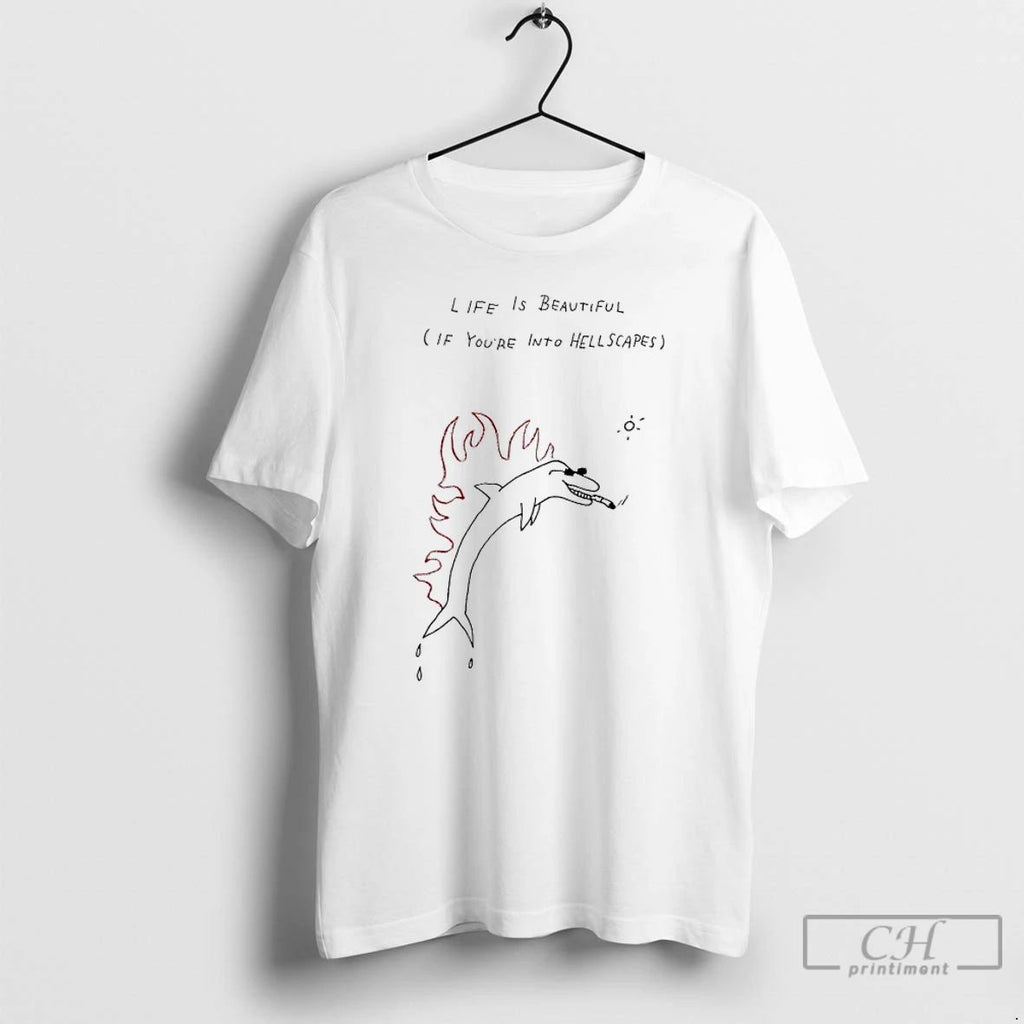 Classic Dolphin Smoking Life Is Beautiful If Youre Into Hellscapes T Shirts Unisex T-shirt, Sweatshirt, Hoodie, Long Sleeve Tee - T-Shirt, Sweatshirt, Hoodie