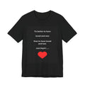 Tis Better to Have Loved Heart Quote Tee | Romantic Quote T-Shirt Unisex T-shirt, Sweatshirt, Hoodie, Long Sleeve Tee - T-Shirt, Sweatshirt, Hoodie