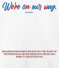 Were on our way shirt Unisex T-shirt, Sweatshirt, Hoodie, Long Sleeve Tee - T-Shirt, Sweatshirt, Hoodie