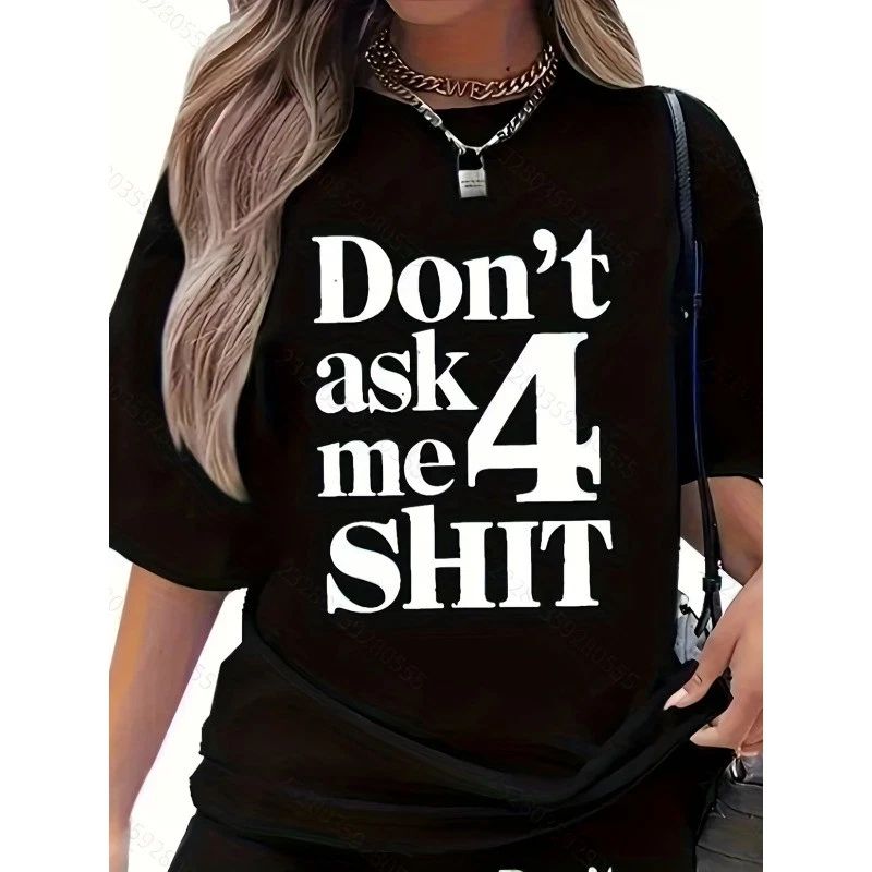 Don't Ask Me 4 Shirt Funny T-Shirt Unisex T-shirt, Sweatshirt, Hoodie, Long Sleeve Tee - T-Shirt, Sweatshirt, Hoodie