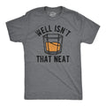 Mens Well Isnt That Neat Funny T Shirts Sarcastic Drinking Tee for Men Unisex T-shirt, Sweatshirt, Hoodie, Long Sleeve Tee - T-Shirt, Sweatshirt, Hoodie