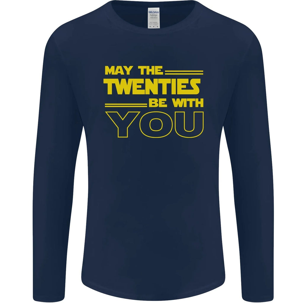 May the 20s Twenties Be With You Sci-Fi Mens Long Sleeve T-Shirt Unisex T-shirt, Sweatshirt, Hoodie, Long Sleeve Tee - T-Shirt, Sweatshirt, Hoodie