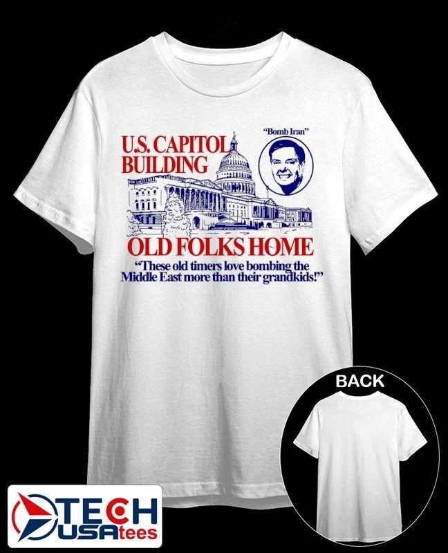 U.S. Capitol Building Old Folks Home Bomb Iran shirt Unisex T-shirt, Sweatshirt, Hoodie, Long Sleeve Tee - T-Shirt, Sweatshirt, Hoodie