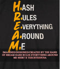 HREAM hash rules everything around me shirt Unisex T-shirt, Sweatshirt, Hoodie, Long Sleeve Tee - T-Shirt, Sweatshirt, Hoodie