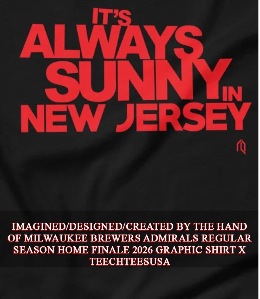 New Jersey Devils its always sunny in New Jersey shirt Unisex T-shirt, Sweatshirt, Hoodie, Long Sleeve Tee - T-Shirt, Sweatshirt, Hoodie